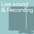 Live sound ＆ Recording